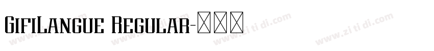 GifiLangue Regular字体转换 GifiLangue Regular字体转换
